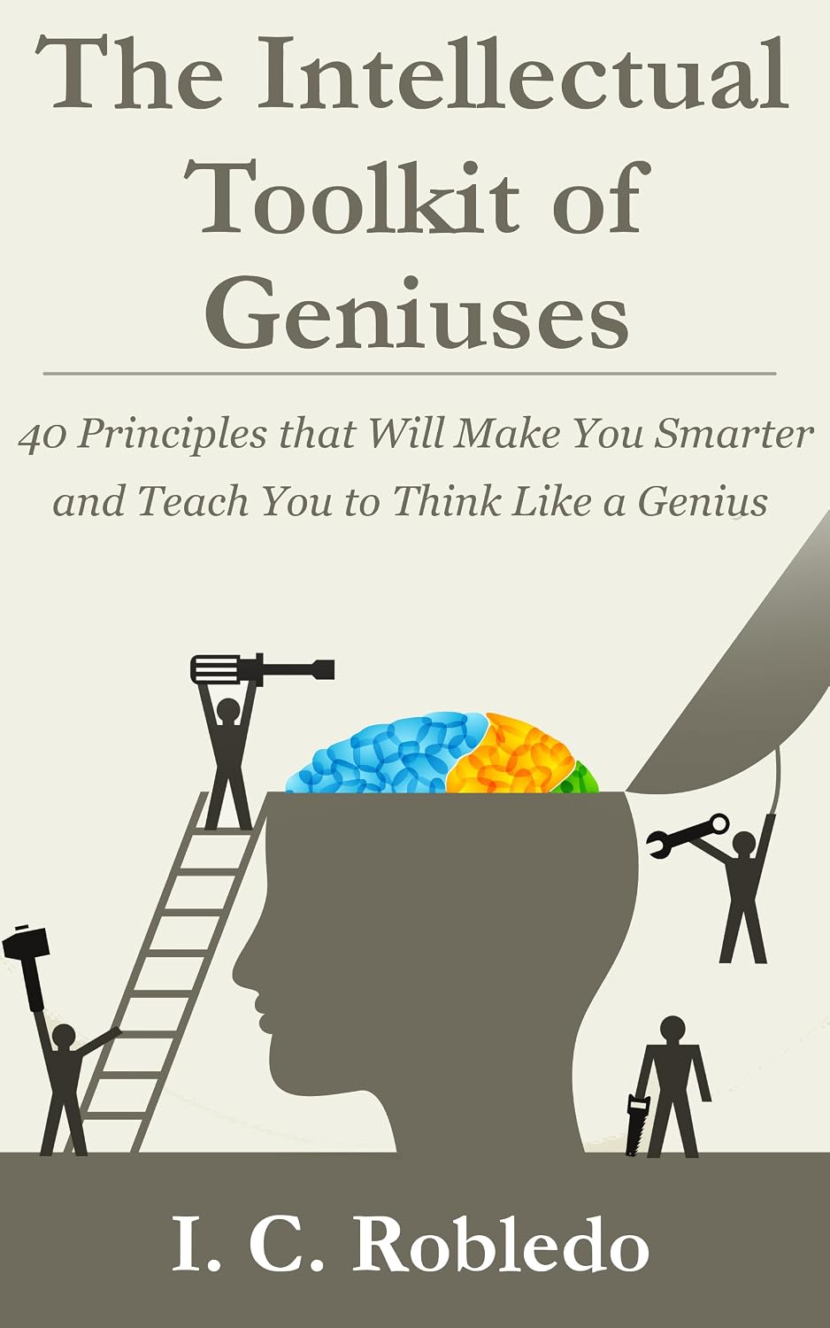 ler totalmente The Intellectual Toolkit of Geniuses: 40 Principles that Will Make You Smarter and Teach You to Think Like a Genius (The Intellectual Toolkit: Genius,... Mastery Guides Book 1) (English Edition)