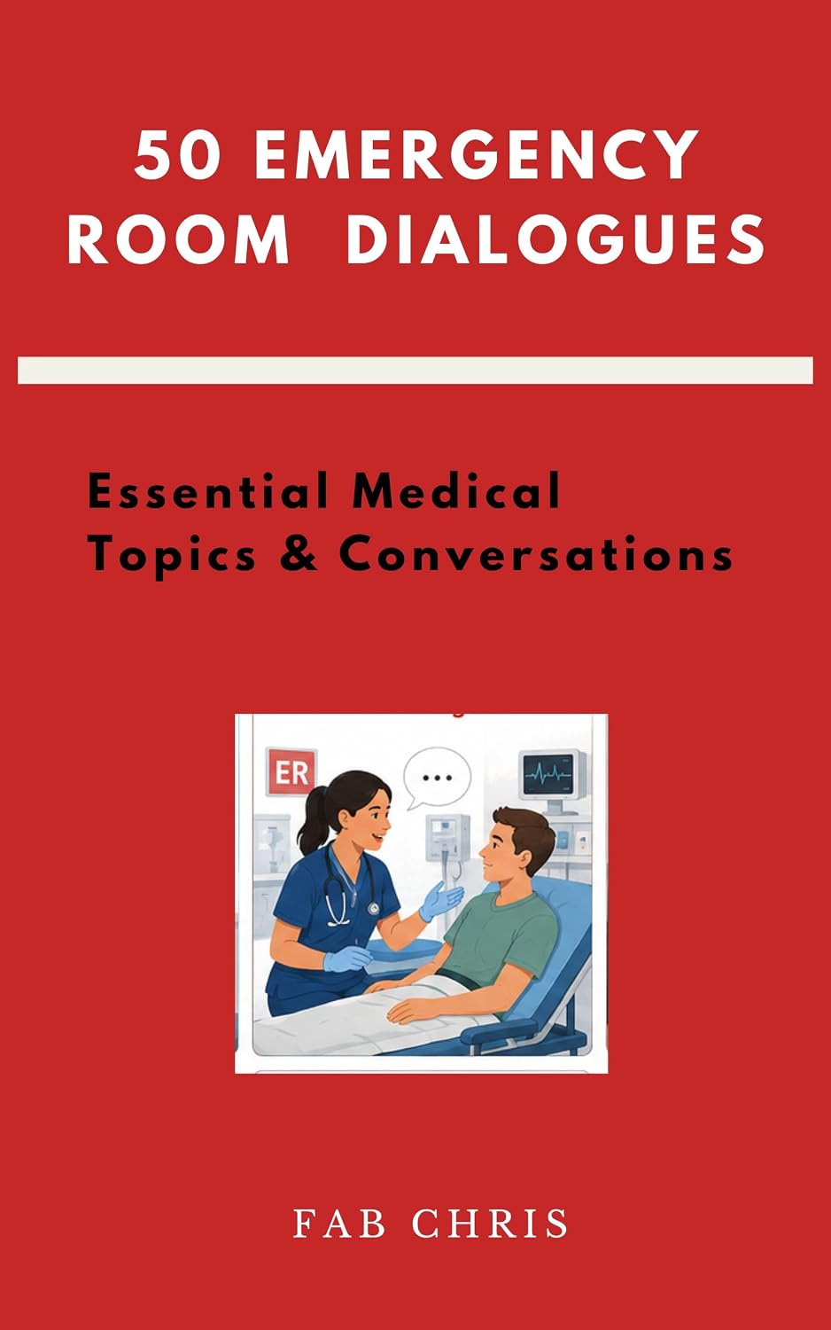 capítulo por capítulo baixar 50 Emergency Room Dialogues: Essential Medical Topics & Conversations (English Edition)