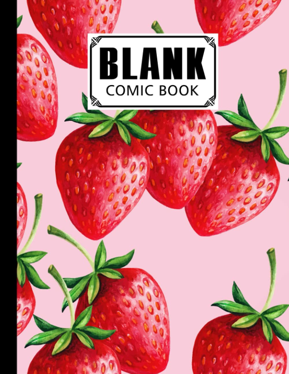 Blank Comic Book: Strawberry Cover, Draw Your Own Comics - 120 Pages of Fun and Unique Templates - A Large 8.5" x 11" Notebook by Grit Hartmann baixar livro de graça