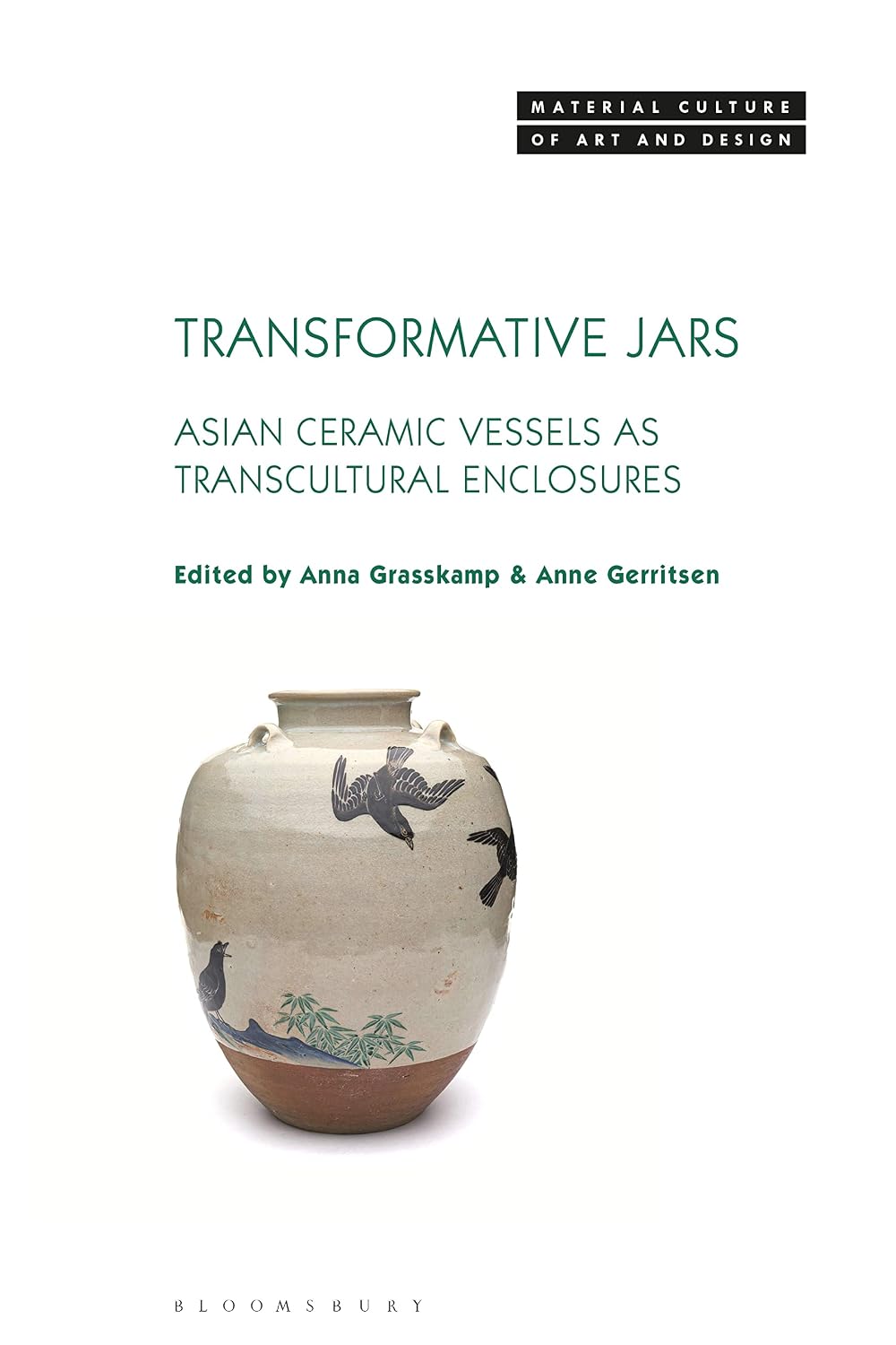Transformative Jars: Asian Ceramic Vessels as Transcultural Enclosures (Material Culture of Art and Design) (English Edition) baixar livro de graça