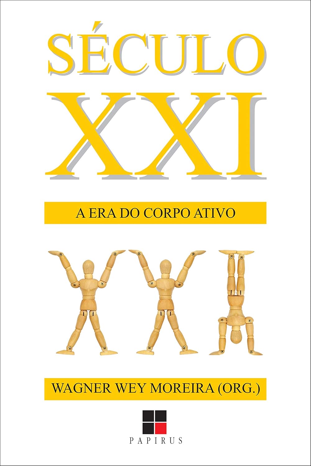 Século XXI: A era do corpo ativo baixar livro de graça
