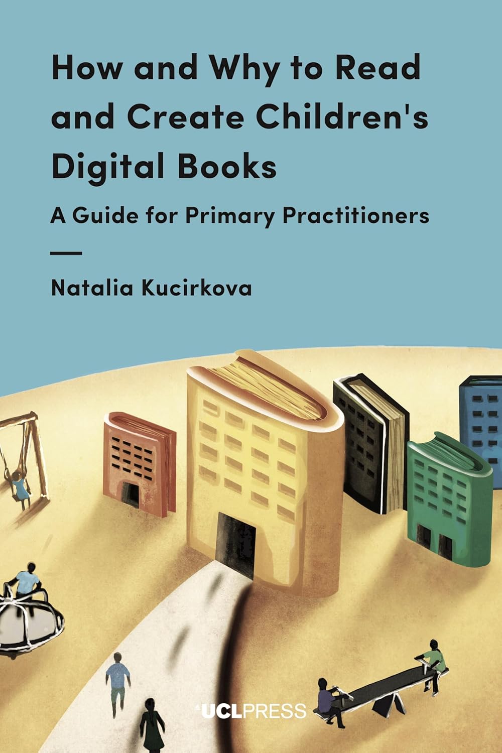 How and Why to Read and Create Children's Digital Books: A Guide for Primary Practitioners (English Edition) baixar o livro de graça