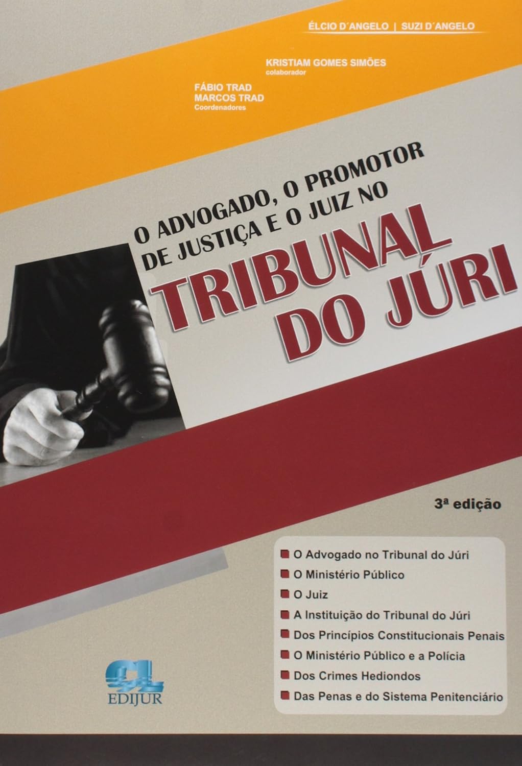 ler totalmente O Advogado o Promotor de Justiça e o Juiz no Tribunal do Júri