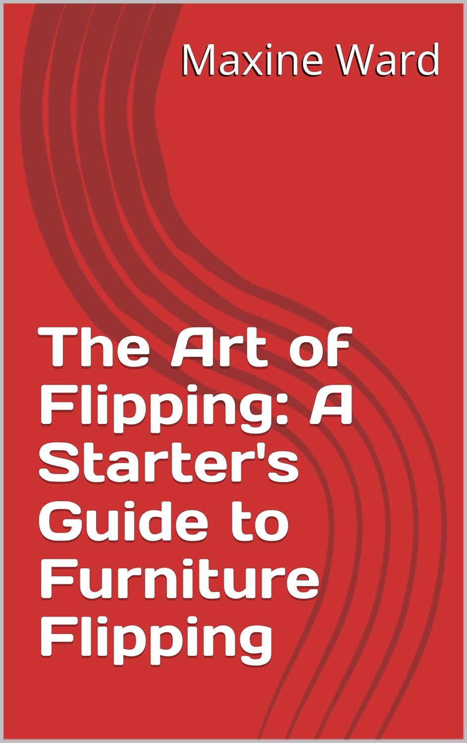 ler totalmente The Art of Flipping: A Starter's Guide to Furniture Flipping (English Edition)