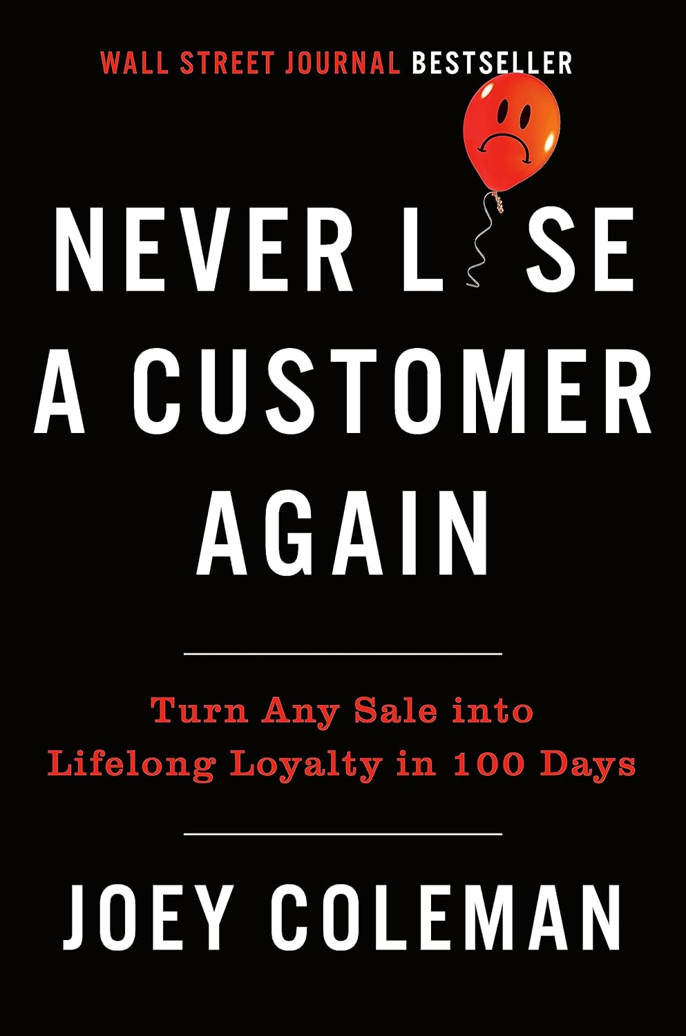 capítulo por capítulo baixar Never Lose a Customer Again: Turn Any Sale into Lifelong Loyalty in 100 Days (English Edition)