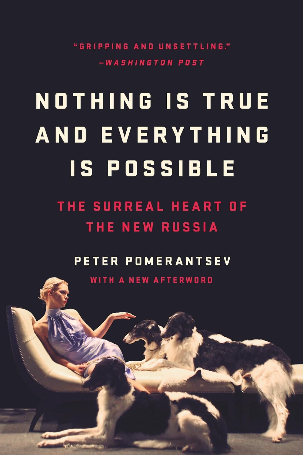 Nothing Is True and Everything Is Possible: The Surreal Heart of the New Russia (English Edition) baixar livro de graça
