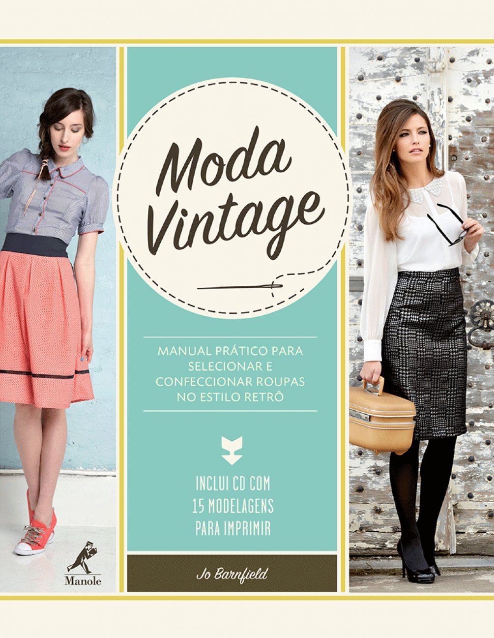 Moda vintage: Manual prático para selecionar e confeccionar roupas no estilo retrô baixar o livro de graça