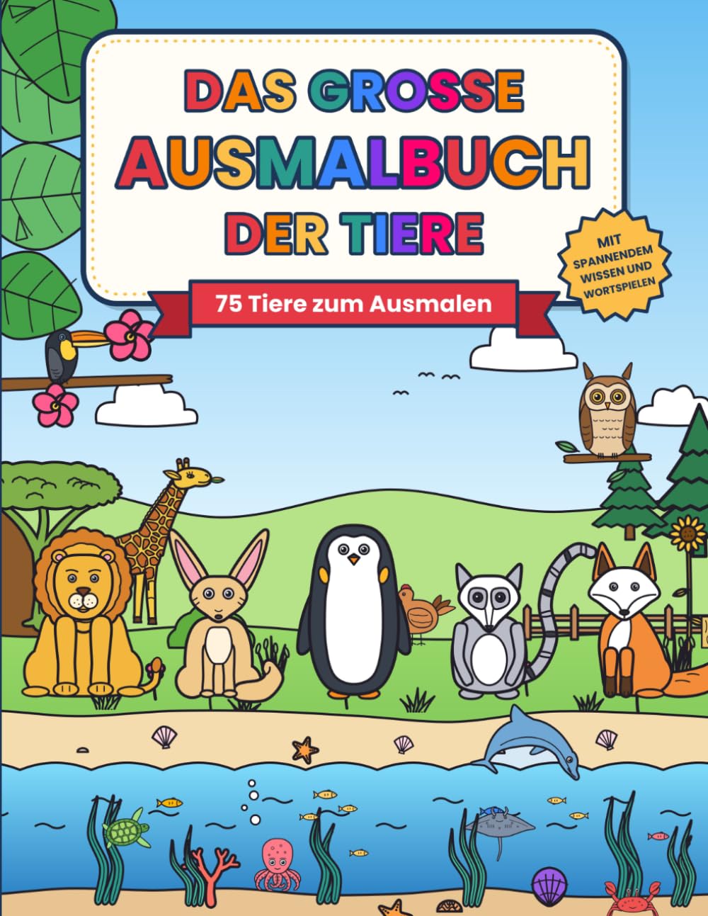 Das große Ausmalbuch der Tiere: 75 Tiere in 5 Lebensräumen, mit spannendem Wissen und Namen zum Vervollständigen (German Edition) baixar o livro de graça