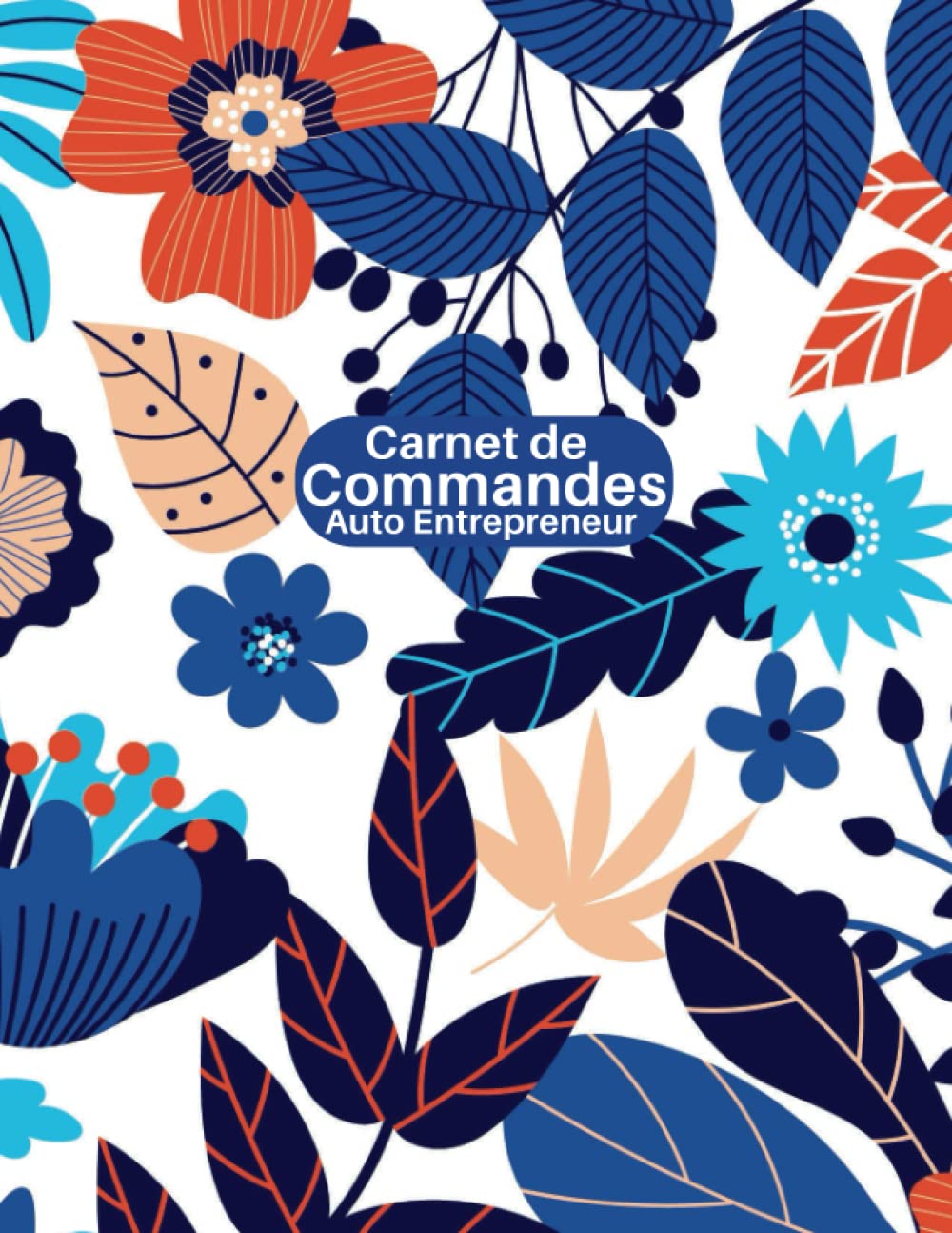 ler totalmente Carnet de commandes auto entrepreneur: Registre a remplir l Carnet livraison - Prises noter et d'enregistrer - Cahier micro...,Saisie des Commandes... Entreprises, Grand Format A4 (French Edition)