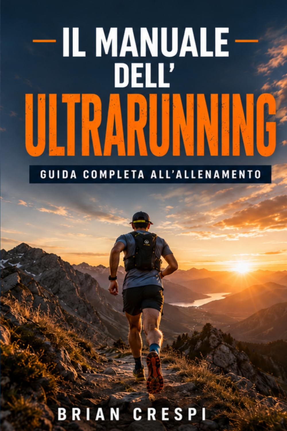 Il Manuale dell'Ultrarunning: guida pratica all'allenamento per ultramaratona e trail running - tabelle, nutrizione e prevenzione (Italian Edition) baixar o livro de graça