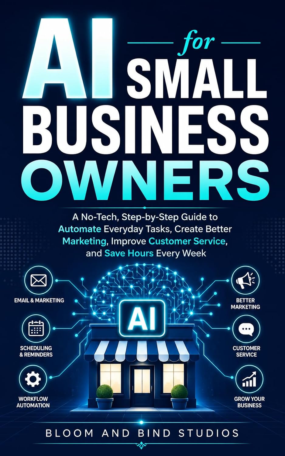 capítulo por capítulo baixar AI for Small Business Owners: A No-Tech, Step-by-Step Guide to Automate Everyday Tasks, Create Better Marketing, Improve Customer Service, and Save Hours Every Week (English Edition)