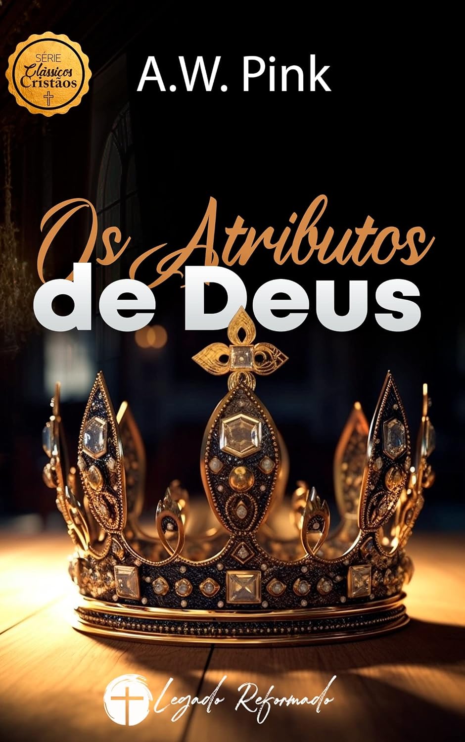 Os Atributos de Deus (Traduzido e Adaptado por Legado Reformado) baixar livro de graça