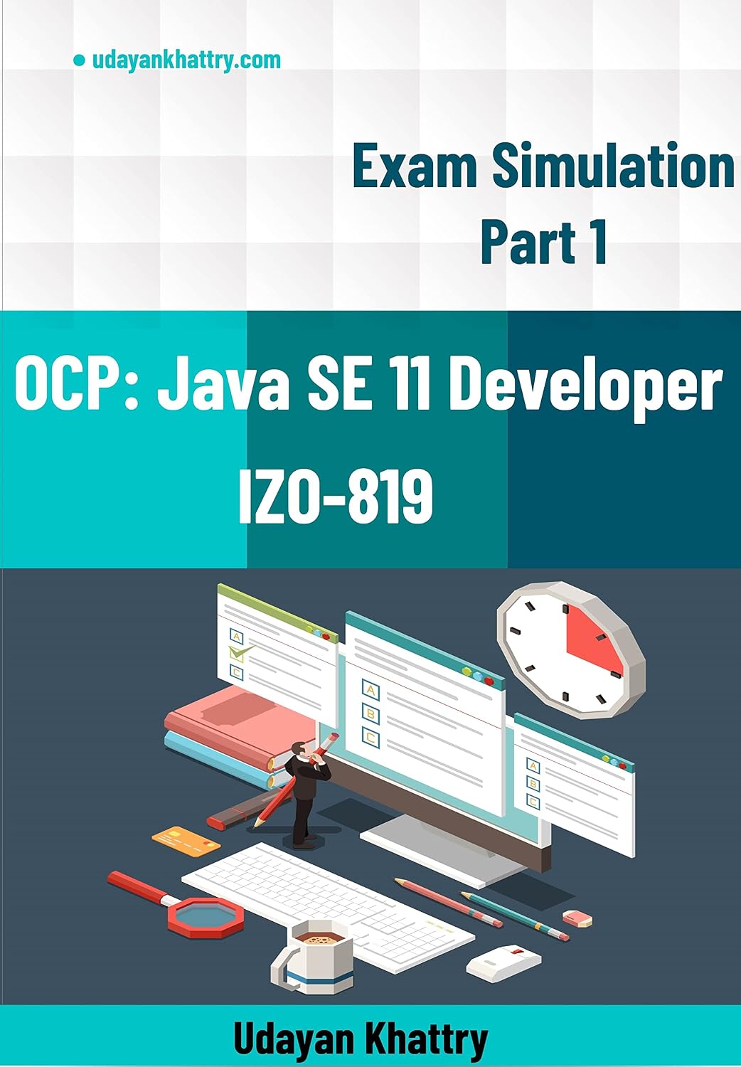 ler totalmente Oracle Certified Professional: Java SE 11 Developer 1Z0-819 Exam Simulation - Part 1: Hundreds of Questions to assess your 1Z0-819 exam preparation (1Z0-819 Practice Test Series) (English Edition)