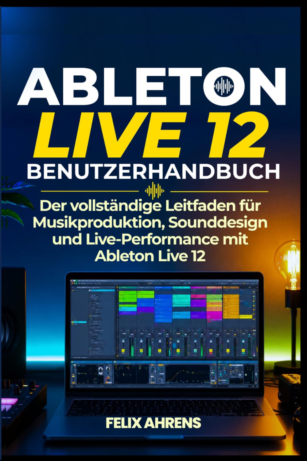 ler totalmente Ableton Live 12 Benutzerhandbuch: Der vollständige Leitfaden für Musikproduktion, Sounddesign und Live-Performance mit Ableton Live 12