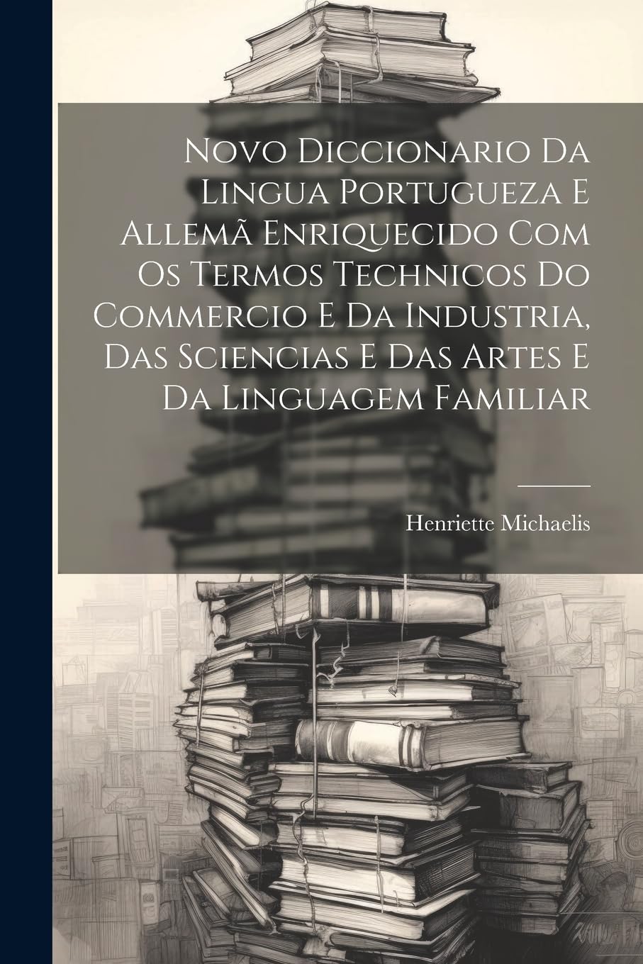 ler totalmente Novo Diccionario Da Lingua Portugueza E Allemã Enriquecido Com Os Termos Technicos Do Commercio E Da Industria, Das Sciencias E Das Artes E Da Linguagem Familiar