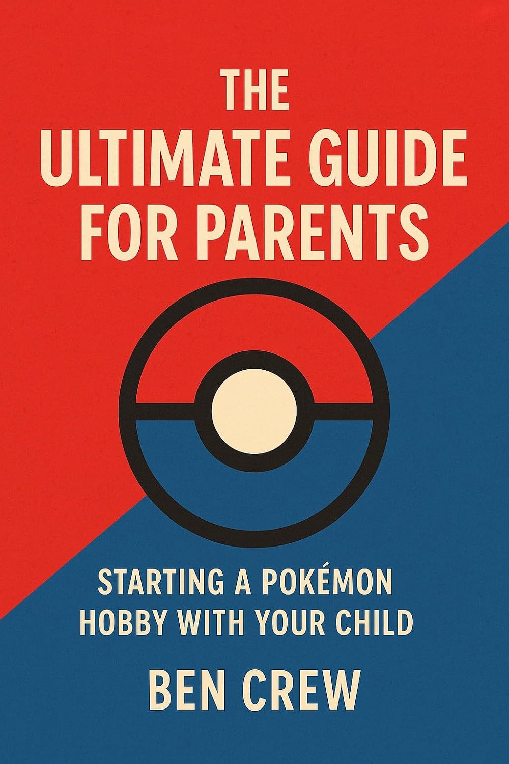 The Ultimate Guide for Parents: Starting a Pokémon Hobby with Your Child (English Edition) baixar livro de graça
