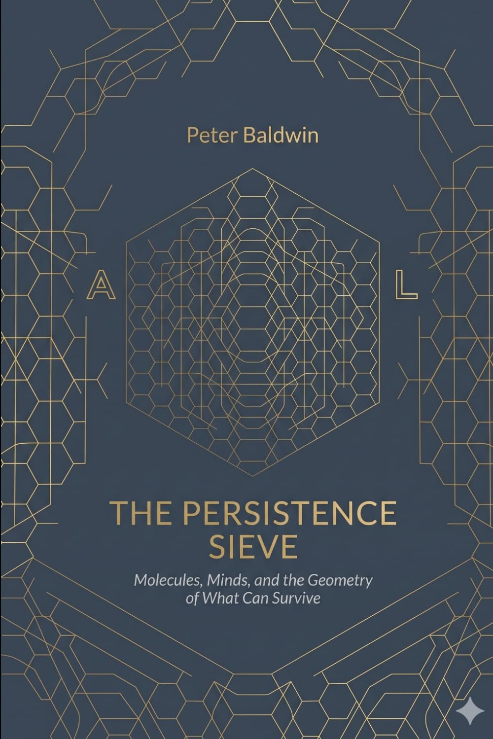 ler totalmente The Persistence Sieve: Molecules, Minds, and the Geometry of What Can Survive (Foundations of GEM)