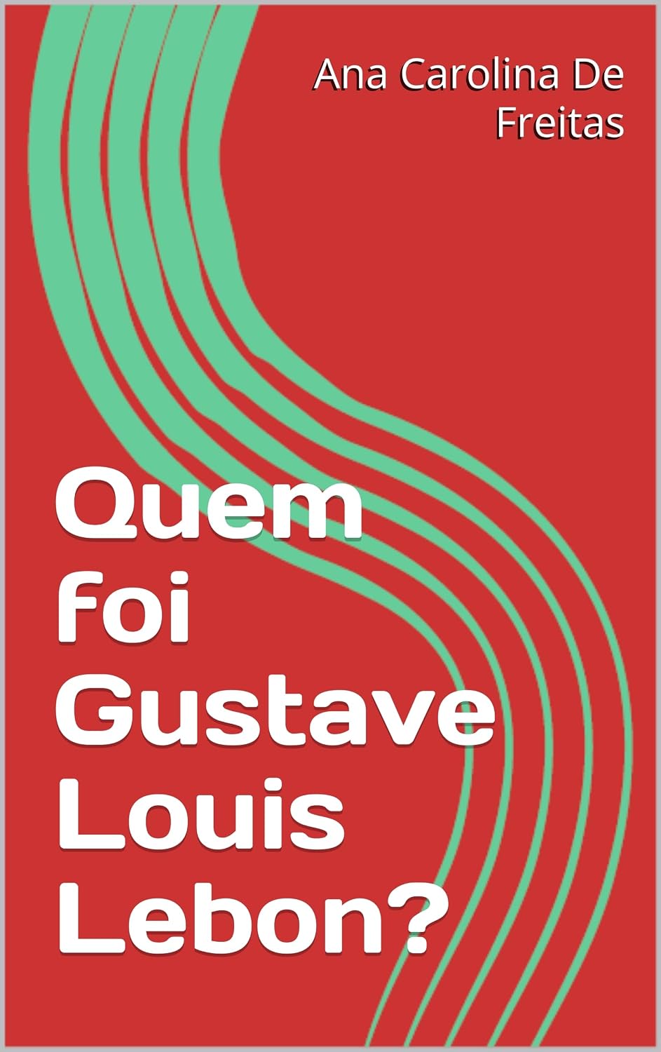 Quem foi Gustave Louis Lebon? baixar livro de graça