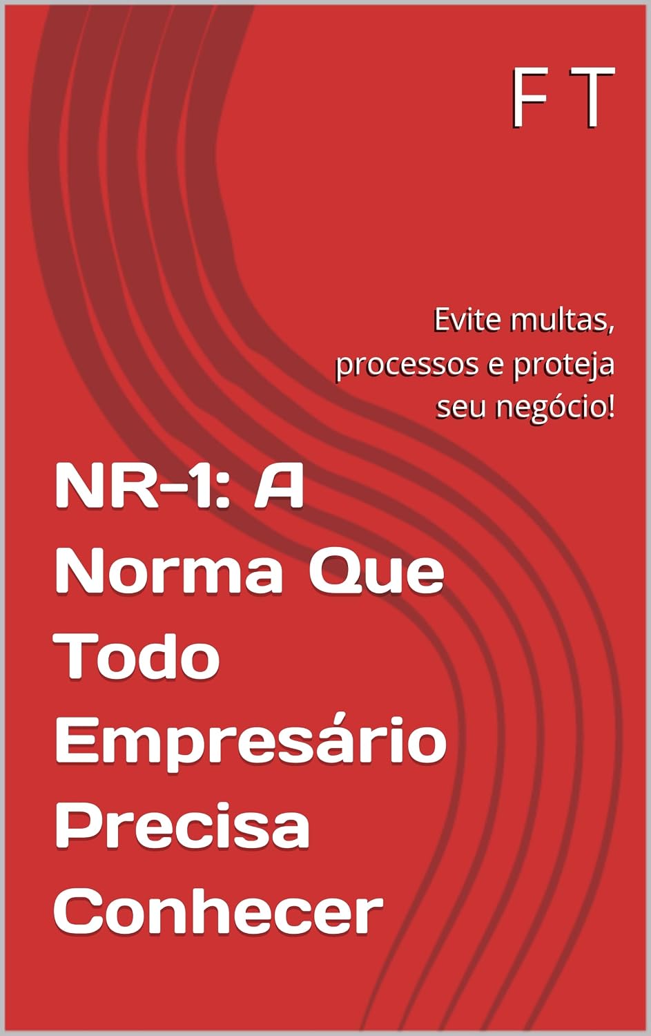 ler totalmente NR-1: A Norma Que Todo Empresário Precisa Conhecer: Evite multas, processos e proteja seu negócio!