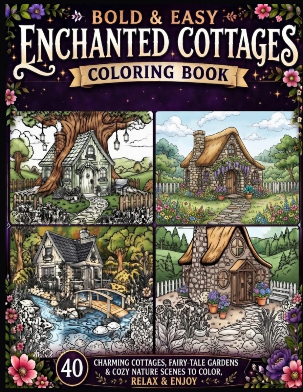 Bold & Easy Enchanted Cottages Coloring Book: Charming Cottage Gardens, Fairy-Tale Homes & Cozy Nature Scenes for Relaxation and Creative Coloring baixar o livro de graça