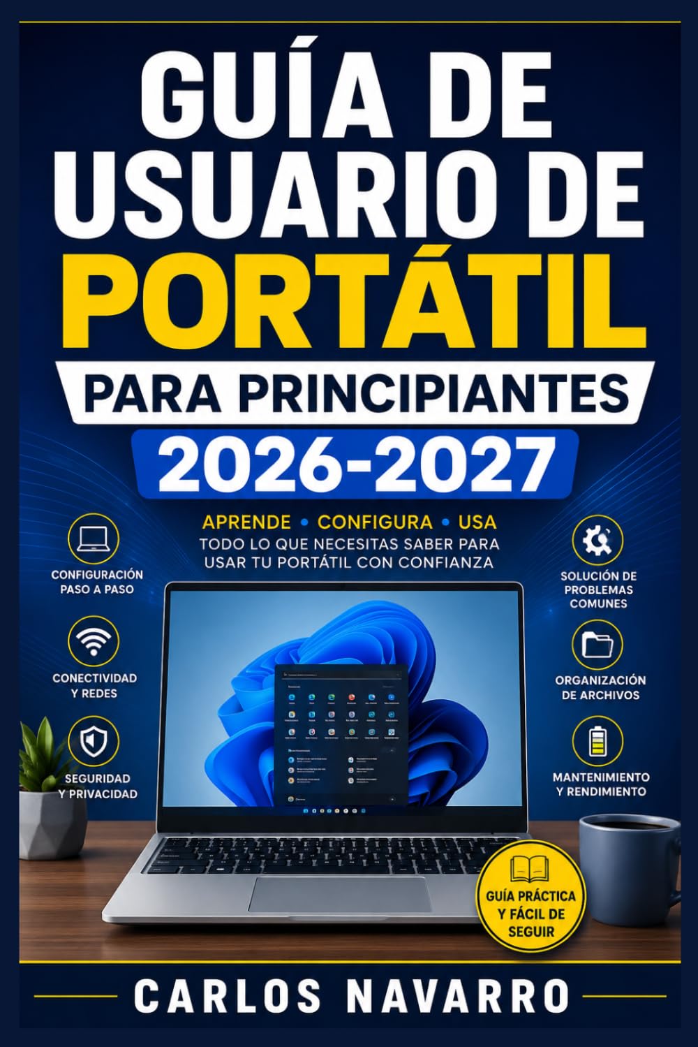 Guía de Usuario de Portátil para Principiantes 2026-2027: Domina Windows, Internet y las Aplicaciones del Día a Día con Instrucciones Claras y Sencillas Paso a Paso (Spanish Edition) baixar livro de graça