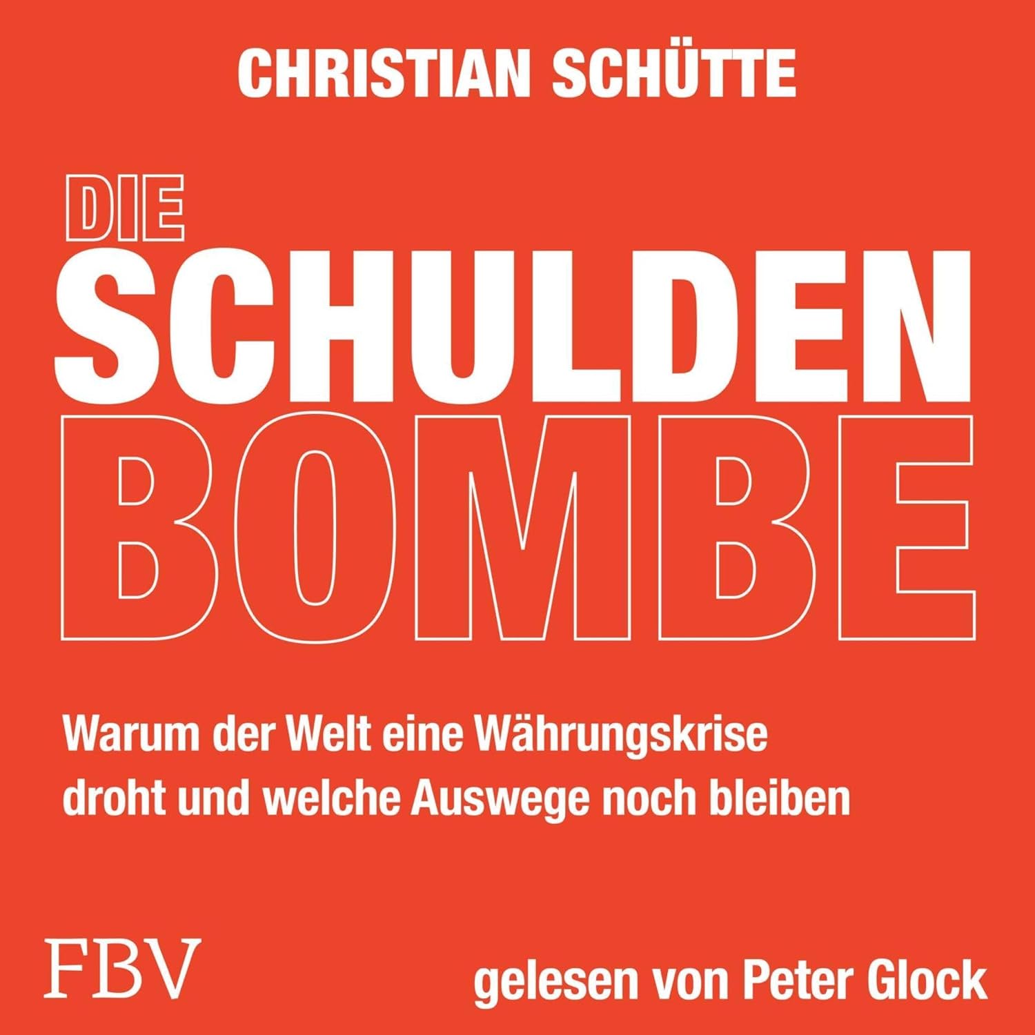 Die Schuldenbombe: Der Wirtschaftsexperte über Staatsschulden, Schuldenbremse, Finanzen und Politik baixar o livro de graça