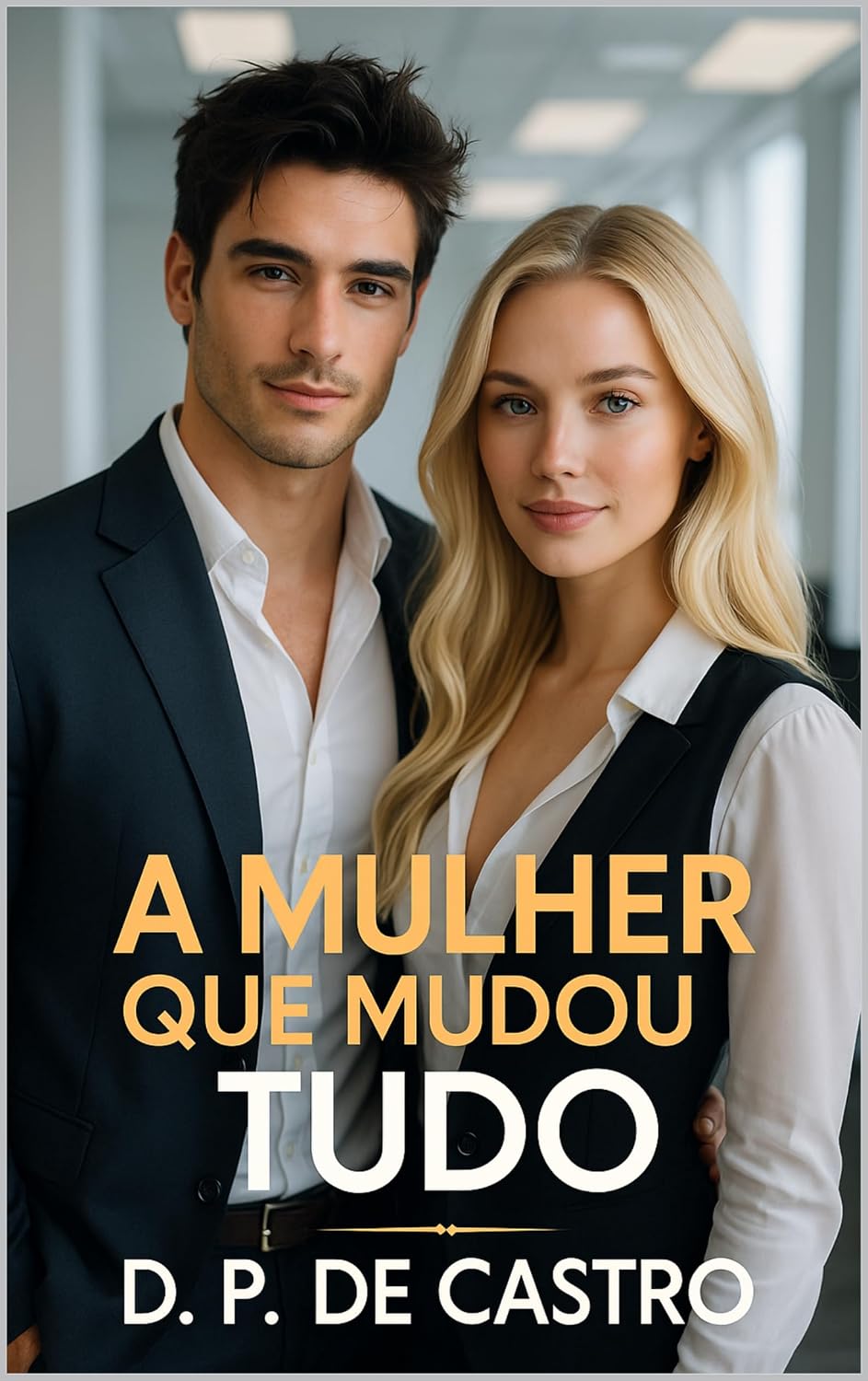 A mulher que mudou tudo (Um Amor Para o CEO Livro 3) baixar livro de graça