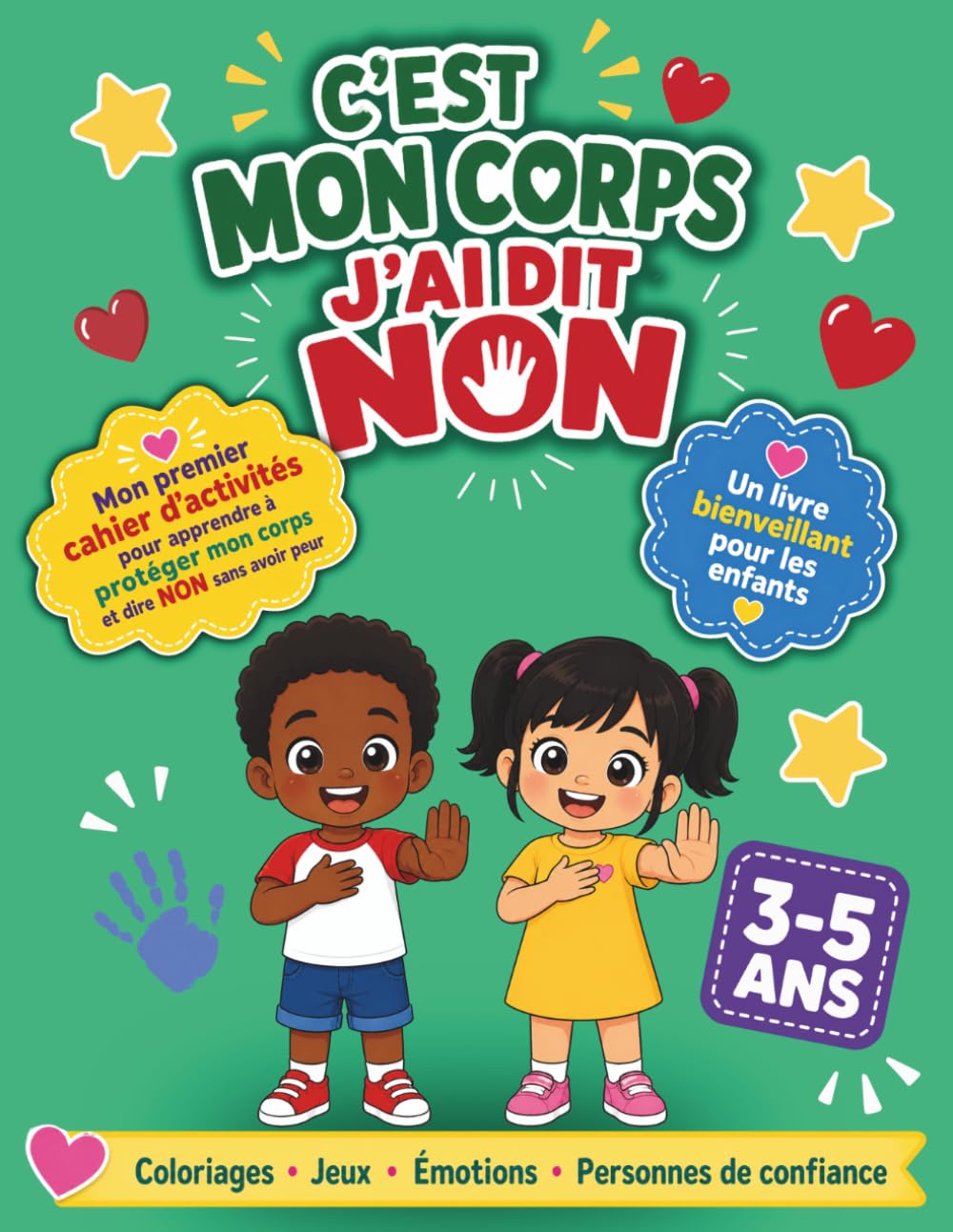 ler totalmente C'est mon corps, J'ai dit non !: Mon premier cahier d'activités sur le consentement, le respect du corps et l'intimité | Coloriages, jeux et émotions pour enfant de 3 à 5 ans (French Edition)