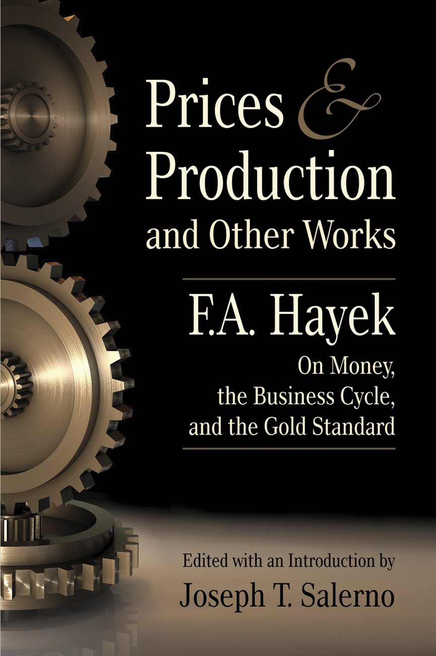 Prices and Production and Other Works on Money, the Business Cycle, and the Gold Standard (LvMI) (English Edition) baixar livro de graça