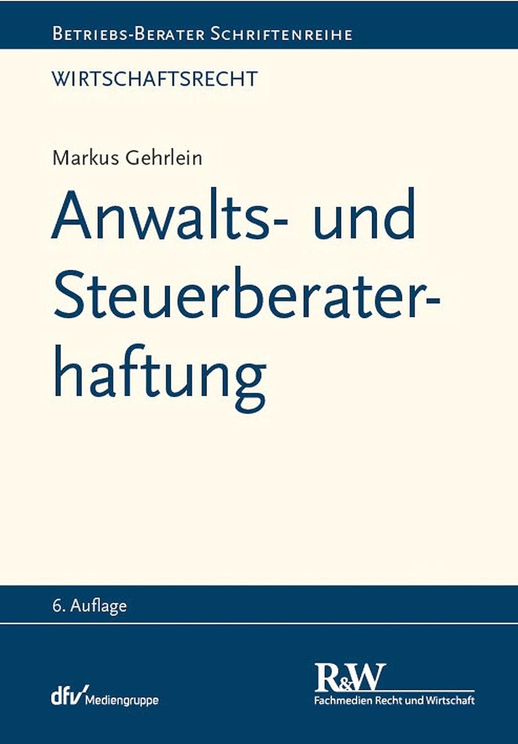 Anwalts- und Steuerberaterhaftung (Betriebs-Berater Schriftenreihe/ Wirtschaftsrecht) (German Edition) baixar o livro de graça