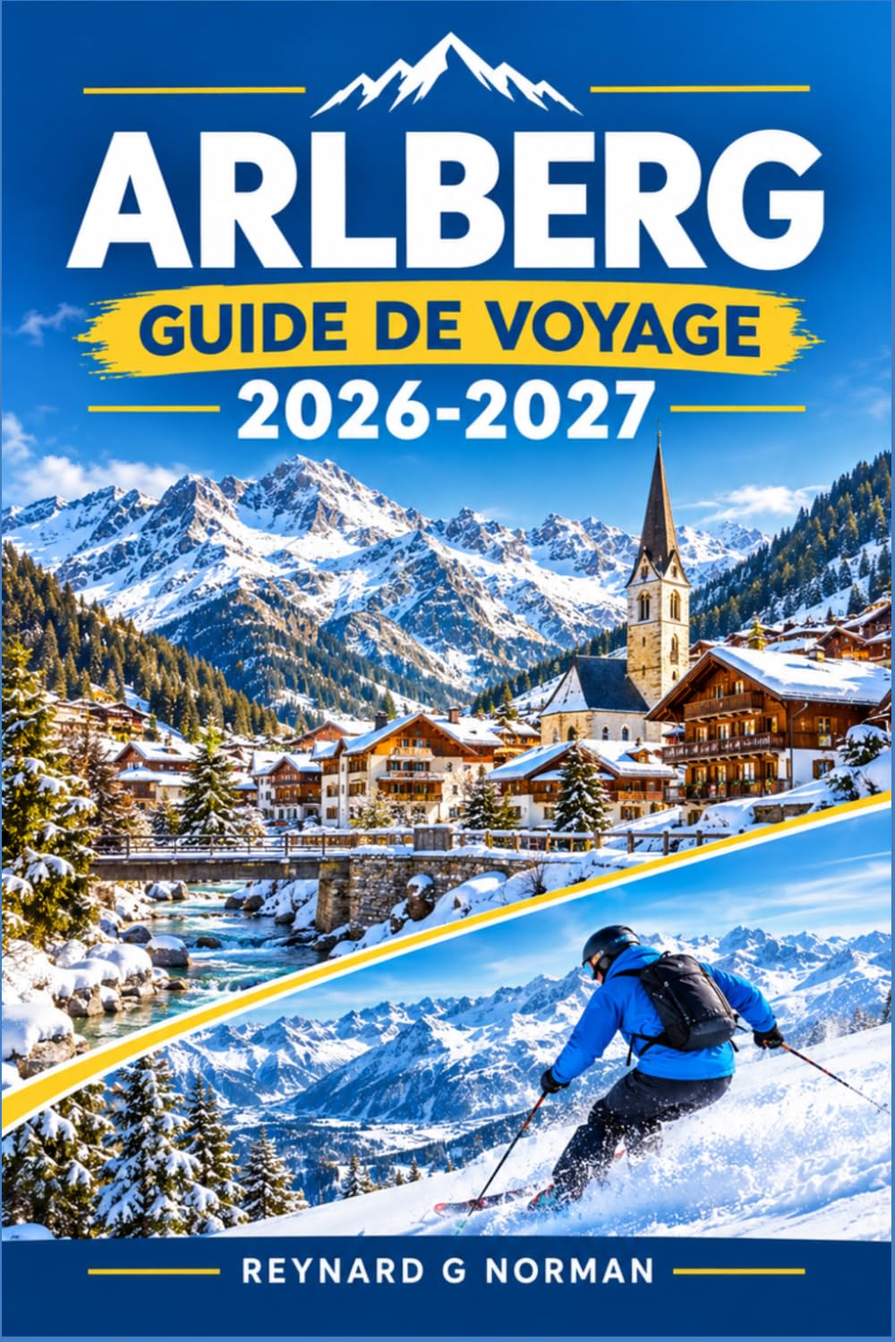 ARLBERG GUIDE DE VOYAGE 2026-2027: Stations de ski, cols alpins et hébergements à St. Anton, Lech et Zürs (French Edition) baixar o livro de graça