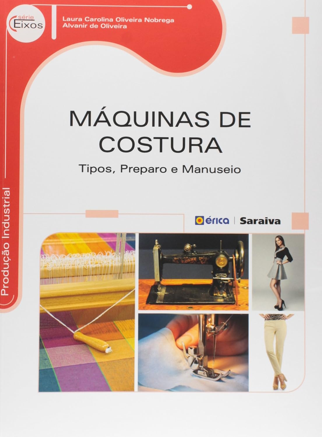 Máquinas de costura: Tipos, preparo e manuseio