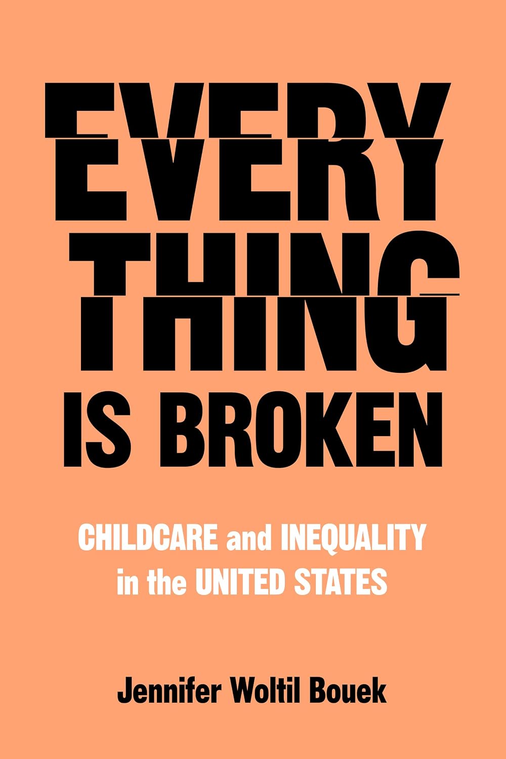 Everything Is Broken: Childcare and Inequality in the United States (English Edition)