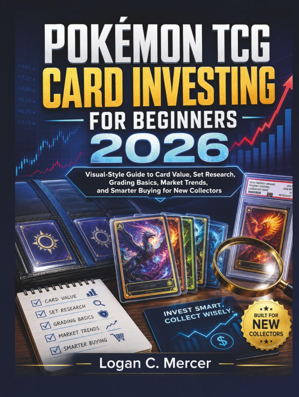 POKÉMON TCG CARD INVESTING FOR BEGINNERS 2026: Visual-Style Guide to Card Value, Set Research, Grading Basics, Market Trends, and Smarter Buying for New Collectors baixar o livro de graça