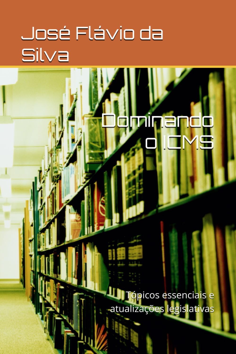 Dominando o ICMS: Tópicos essenciais e atualizações legislativas (Portuguese Edition) baixar livro de graça