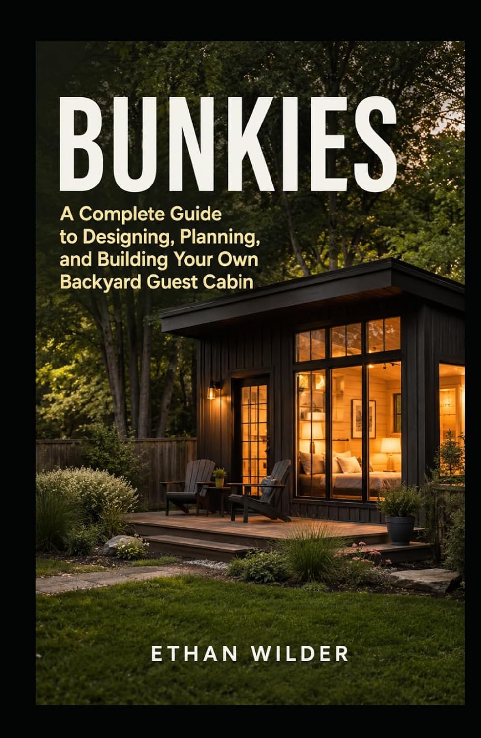 Bunkies: A Complete Guide to Designing, Planning, and Building Your Own Backyard Guest Cabin baixar o livro de graça