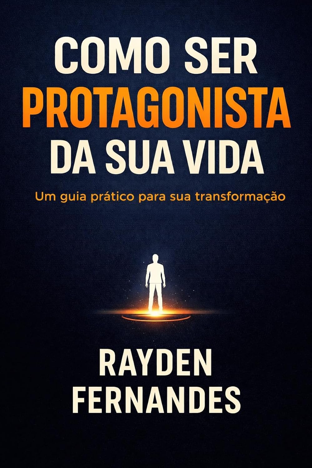 Como ser Protagonista da sua vida: Um guia prático para a sua transformação baixar livro de graça
