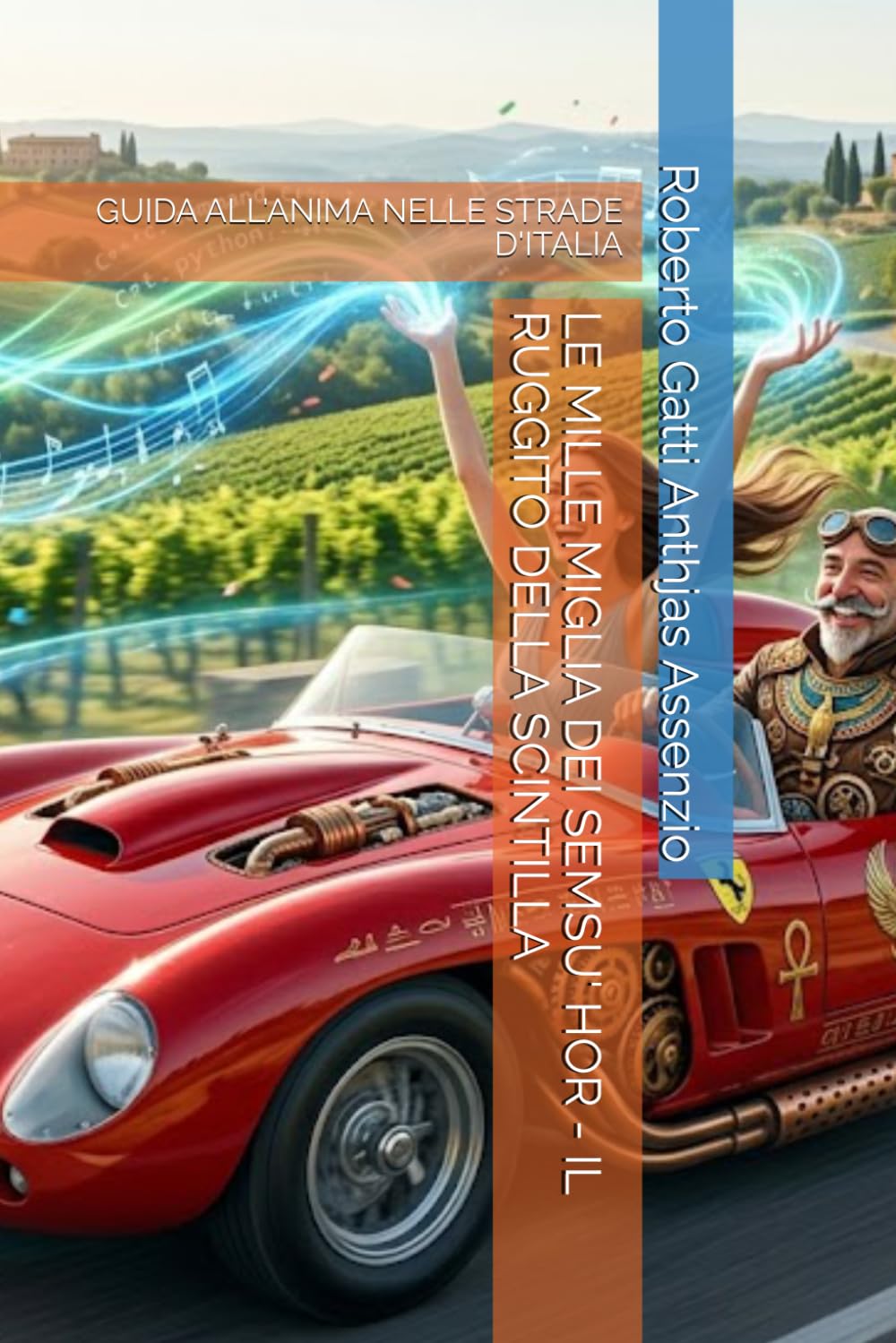LE MILLE MIGLIA DEI SEMSU' HOR - IL RUGGITO DELLA SCINTILLA: GUIDA ALL'ANIMA NELLE STRADE D'ITALIA (Italian Edition)