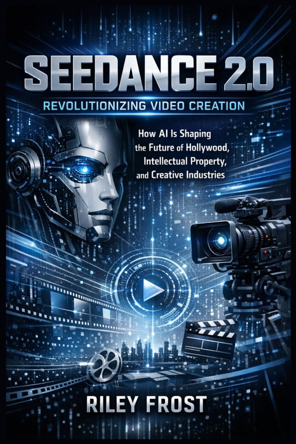 Seedance 2.0: Revolutionizing Video Creation: How AI Is Shaping the Future of Hollywood, Intellectual Property, and Creative Industries baixar livro de graça