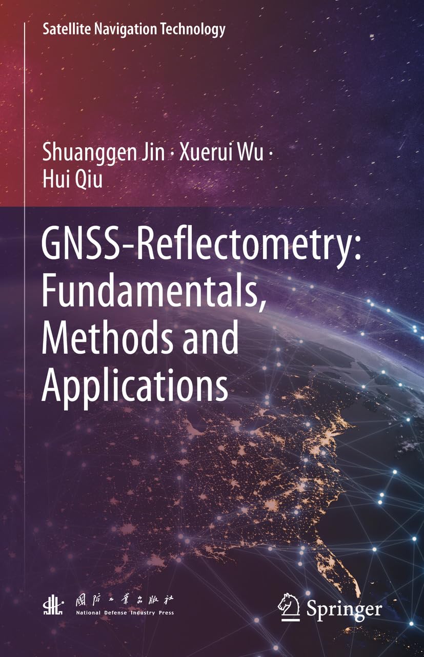 GNSS-Reflectometry: Fundamentals, Methods and Applications (Satellite Navigation Technology) (English Edition) baixar o livro de graça