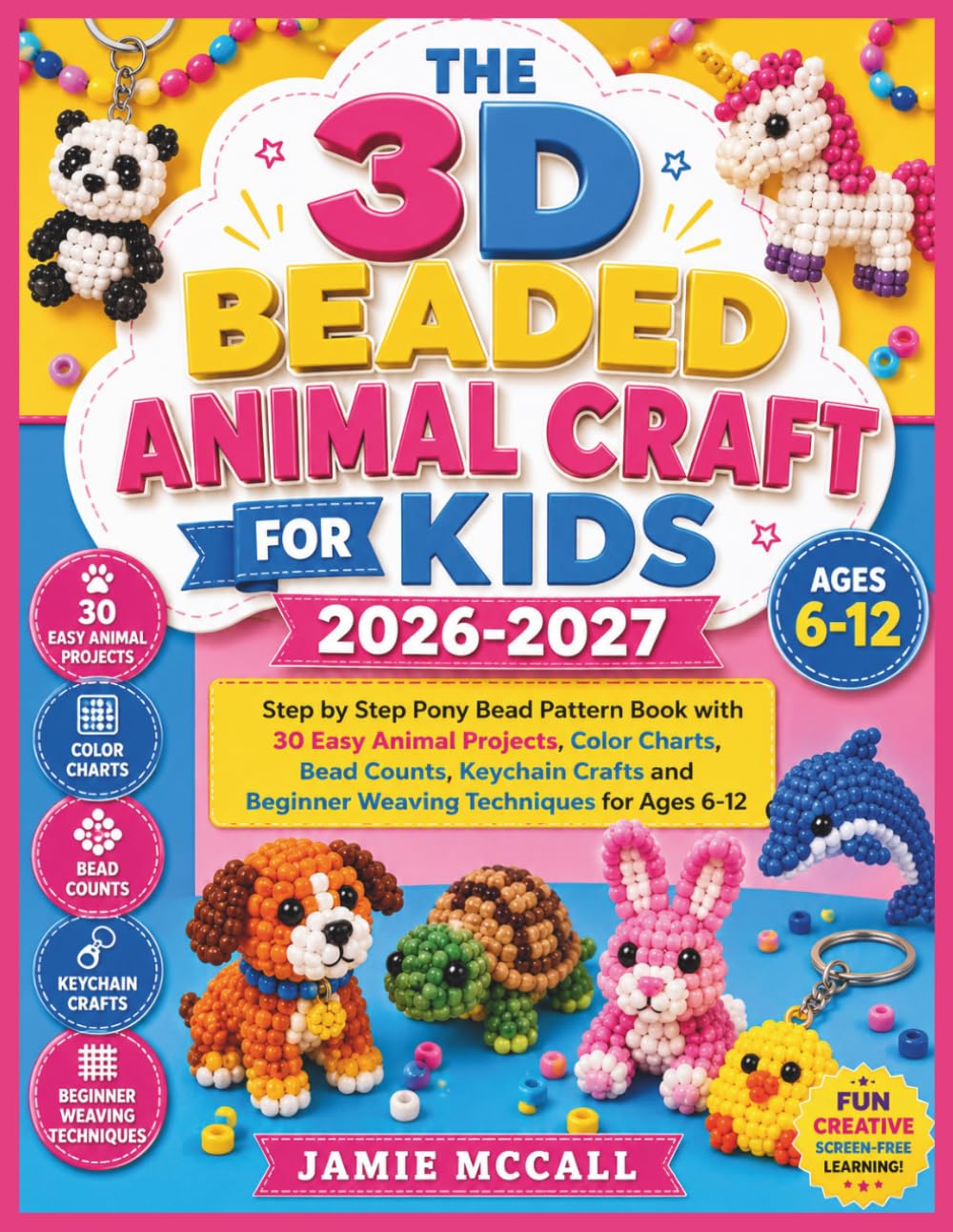 THE 3D BEADED ANIMAL CRAFT FOR KIDS 2026-2027: Step by Step Pony Bead Pattern Book with 30 Easy Animal Projects, Color Charts, Bead Counts, Keychain... and Beginner Weaving Techniques for Ages 6-12 baixar o livro de graça