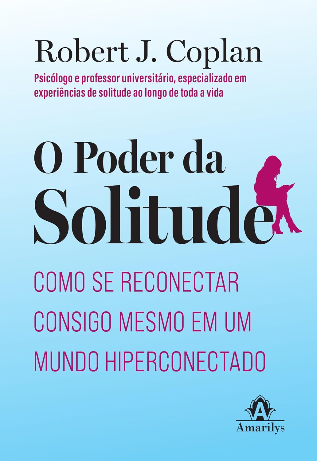 ler totalmente O poder da solitude: como se reconectar consigo mesmo em um mundo hiperconectado