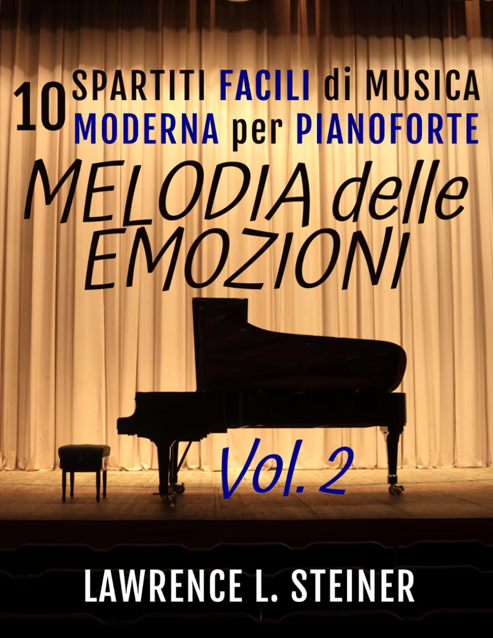 Melodia delle Emozioni - Vol. 2: 10 Spartiti Facili di Musica Moderna per Pianoforte baixar o livro de graça