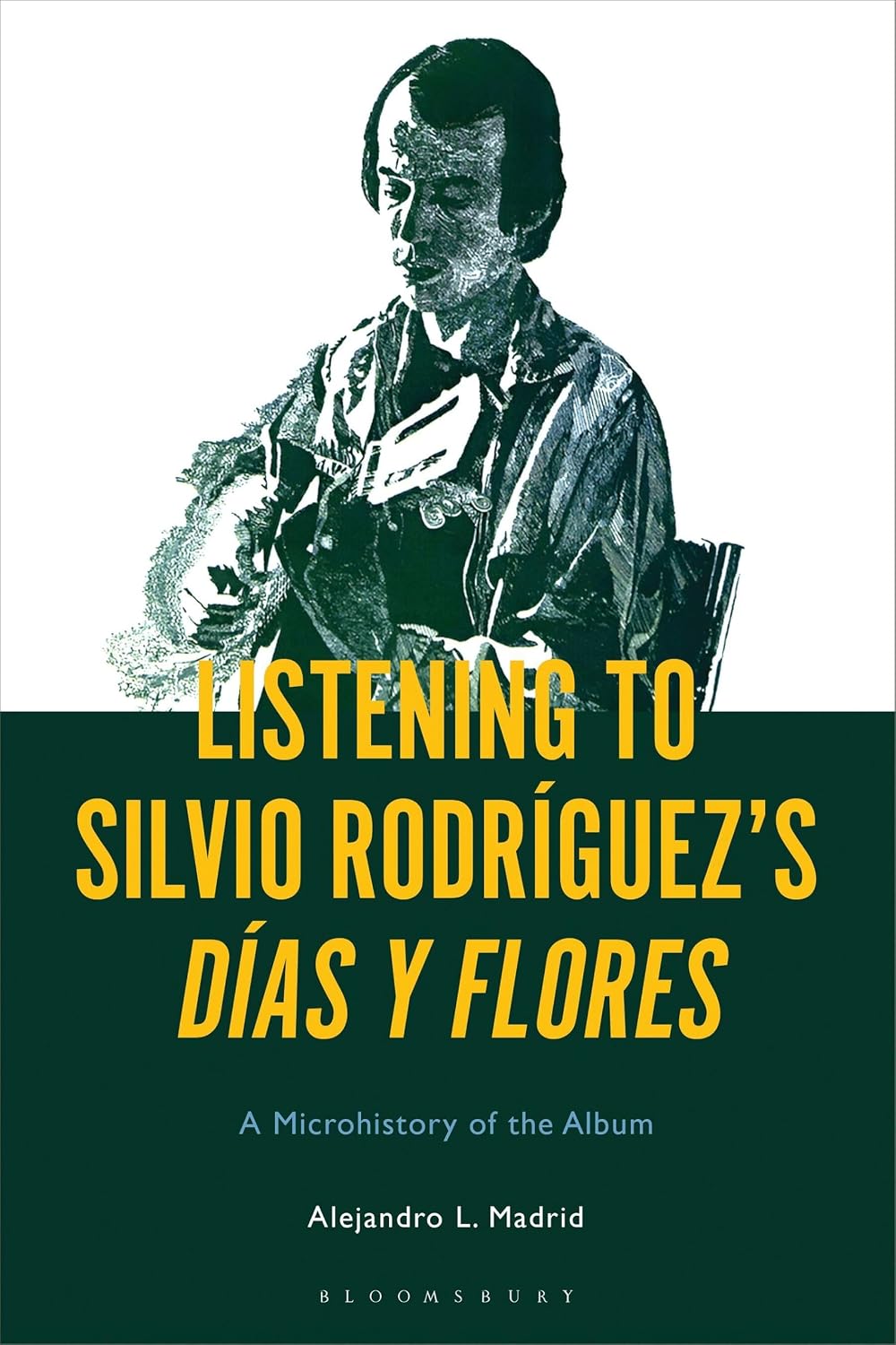 Listening to Silvio Rodríguez's Días y flores: A Microhistory of the Album baixar o livro de graça