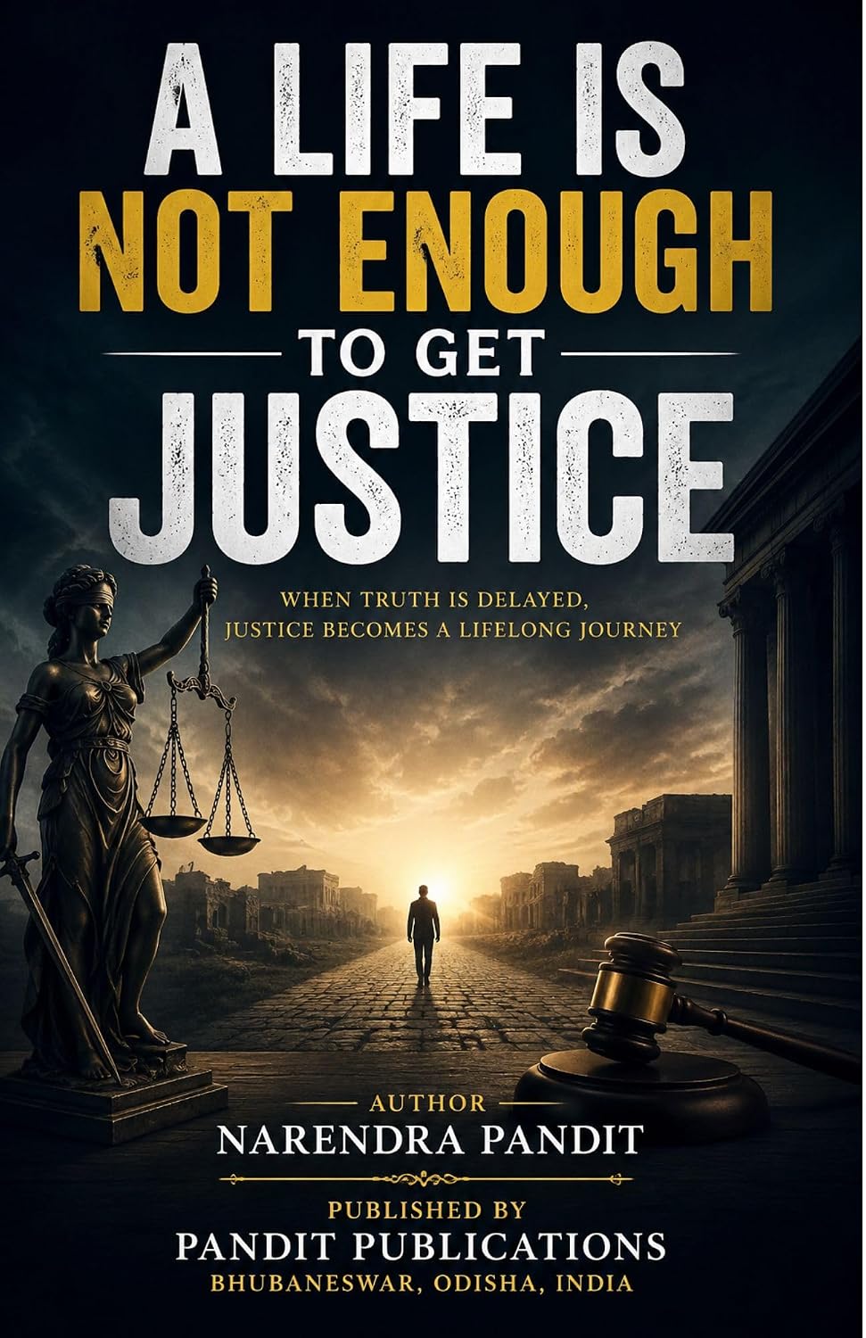 ler totalmente A Life Is Not Enough to Get Justice: A Deep Insight into Justice, Delay, Reform, and the Future of Legal Systems (English Edition)
