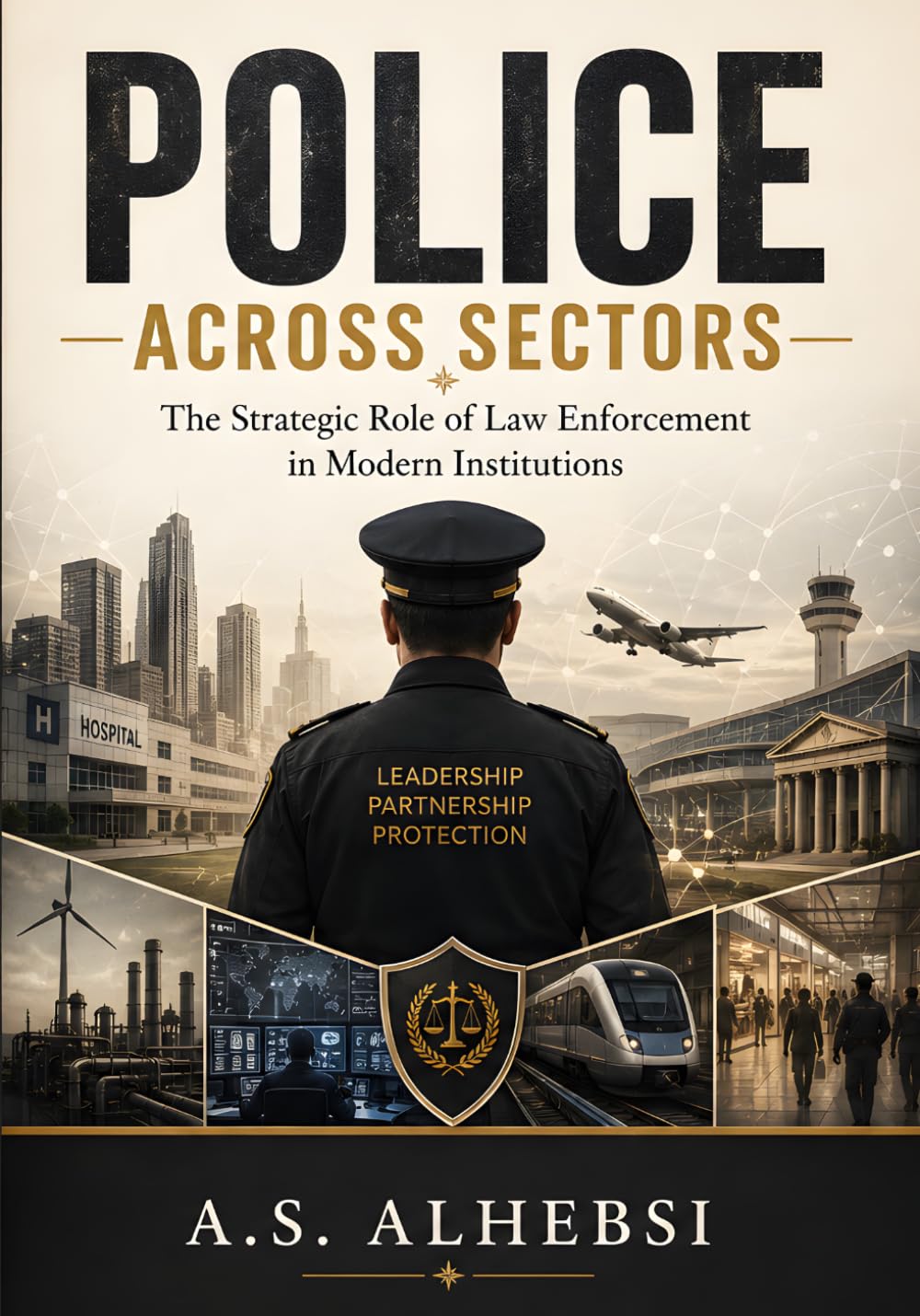 ler totalmente Police Across Sectors: The Strategic Role of Law Enforcement in Modern Institutions