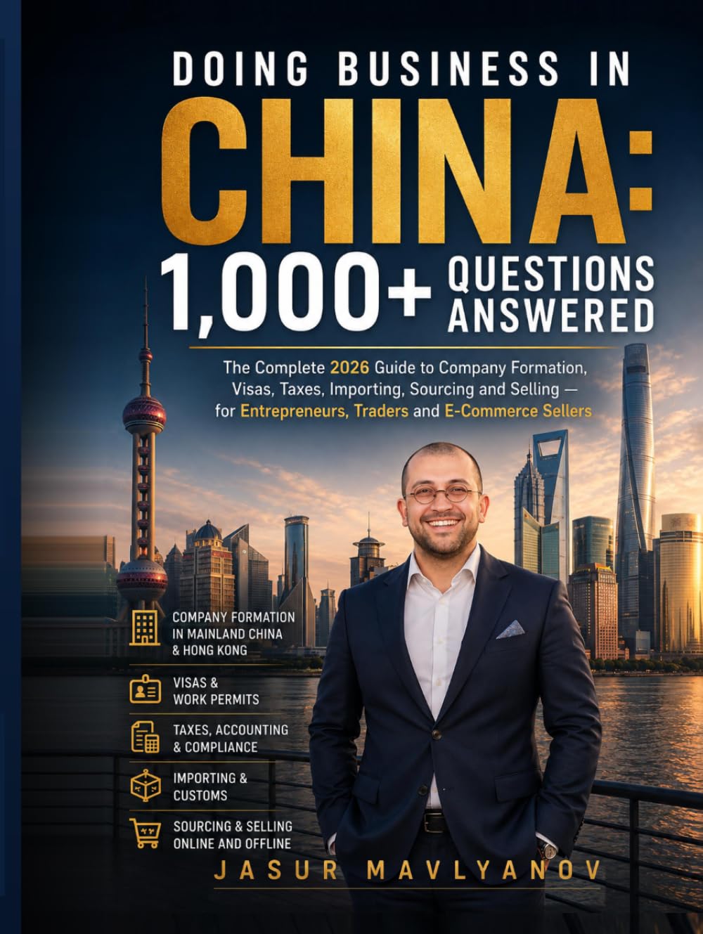 ler totalmente Doing Business in China: 1,000+ Questions Answered: The Complete 2026 Guide to Company Formation, Visas, Taxes, Importing, Sourcing and Selling — for Entrepreneurs, Traders and E-Commerce Sellers