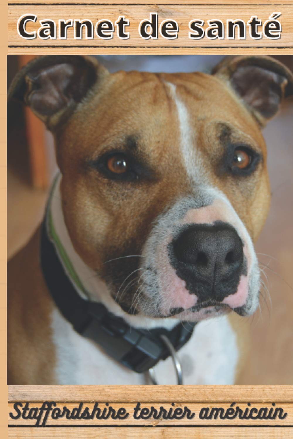 ler totalmente CARNET DE SANTE STAFFORDSHIRE TERRIER AMERICAIN: Mon cahier de suivi santé chien Staffordshire terrier américain à remplir ou compléter | Mon carnet... 15,24 cm sur 22,86 cm (French Edition)