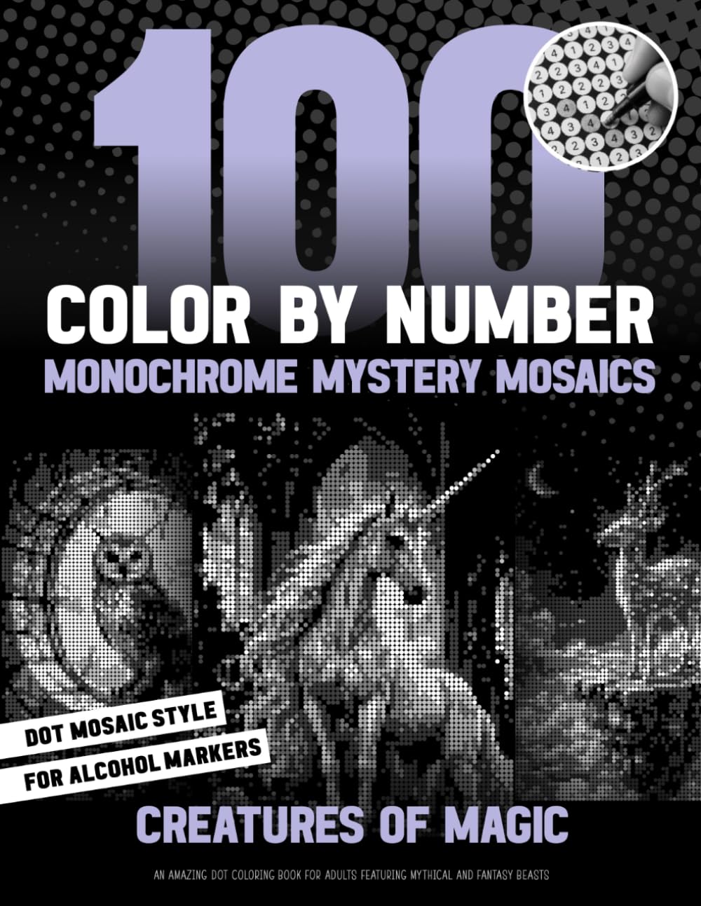ler totalmente Creatures Of Magic - 100 Color by Number Monochrome Mystery Mosaics: An Amazing Dot Coloring Book For Adults Featuring Mythical And Fantasy Beasts (Inqa’s Monochrome Mysteries)