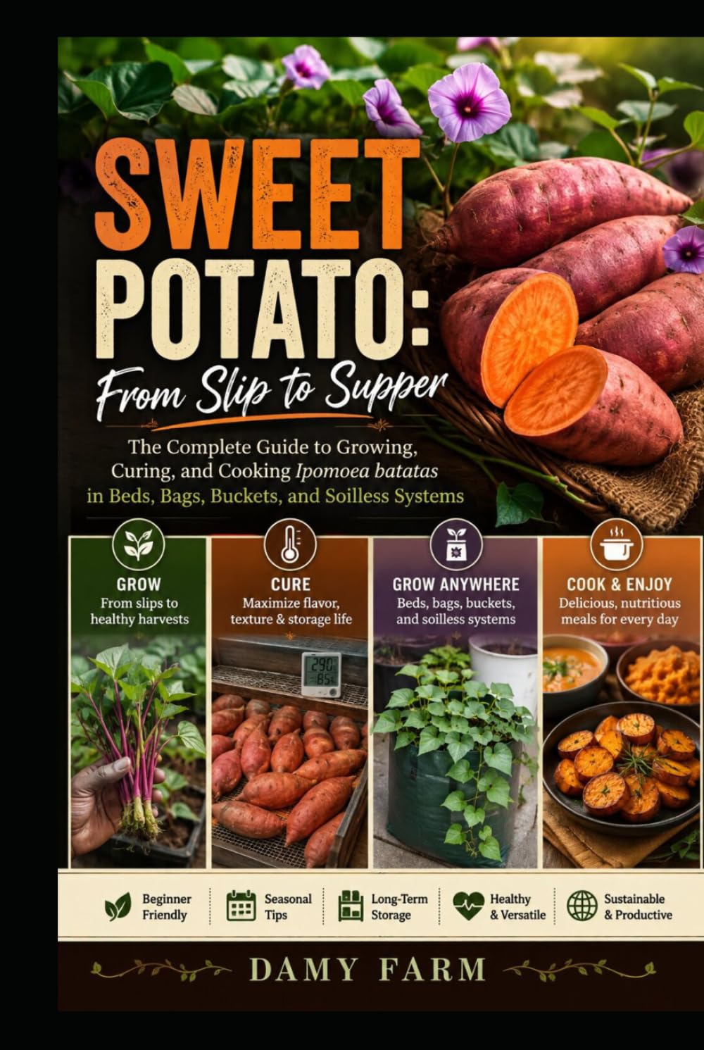 capítulo por capítulo baixar SWEET POTATO: From Slip to Supper: The Complete Guide to Growing, Curing, and Cooking Ipomoea batatas in Beds, Bags, Buckets, and Soilless Systems (Plant-to-Plate Guides)